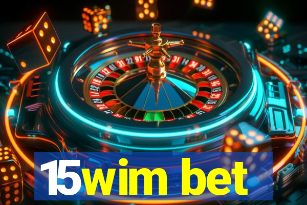 15wim bet